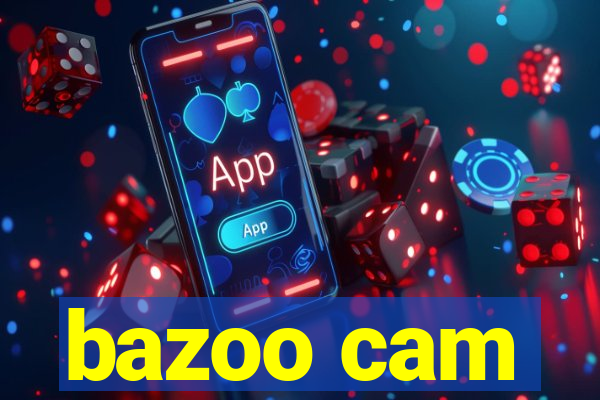 bazoo cam